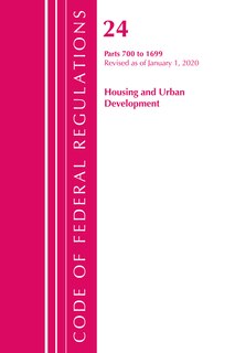 Couverture_Code Of Federal Regulations, Title 24 Housing And Urban Development 700-1699, Revised As Of April 1, 2020