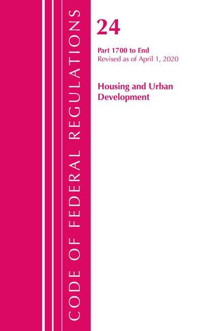 Couverture_Code Of Federal Regulations, Title 24 Housing And Urban Development 1700-end, Revised As Of April 1, 2020