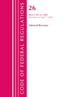 Couverture_Code Of Federal Regulations, Title 26 Internal Revenue 1.301-1.400, Revised As Of April 1, 2020