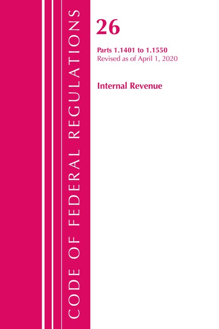Couverture_Code Of Federal Regulations, Title 26 Internal Revenue 1.1401-1.1550, Revised As Of April 1, 2020