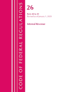 Couverture_Code Of Federal Regulations, Title 26 Internal Revenue 40-49, Revised As Of April 1, 2020