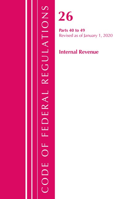 Couverture_Code Of Federal Regulations, Title 26 Internal Revenue 40-49, Revised As Of April 1, 2020