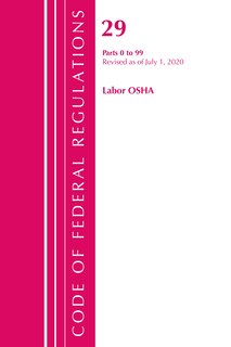 Couverture_Code Of Federal Regulations, Title 29 Labor/osha 0-99, Revised As Of July 1, 2020