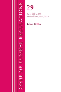 Couverture_Code Of Federal Regulations, Title 29 Labor/osha 100-499, Revised As Of July 1, 2020
