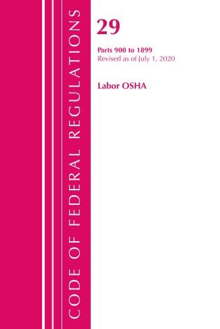 Couverture_Code Of Federal Regulations, Title 29 Labor/osha 900-1899, Revised As Of July 1, 2020