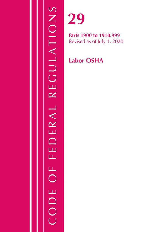 Couverture_Code Of Federal Regulations, Title 29 Labor/osha 1900-1910.999, Revised As Of July 1, 2020
