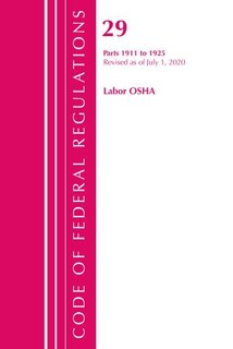 Couverture_Code Of Federal Regulations, Title 29 Labor/osha 1911-1925, Revised As Of July 1, 2020