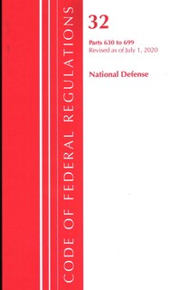 Couverture_Code Of Federal Regulations, Title 32 National Defense 630-699, Revised As Of July 1, 2020