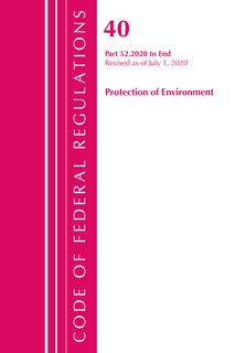 Front cover_Code Of Federal Regulations, Title 40 Protection Of The Environment 52.2020-end Of Part 52, Revised As Of July 1, 2020