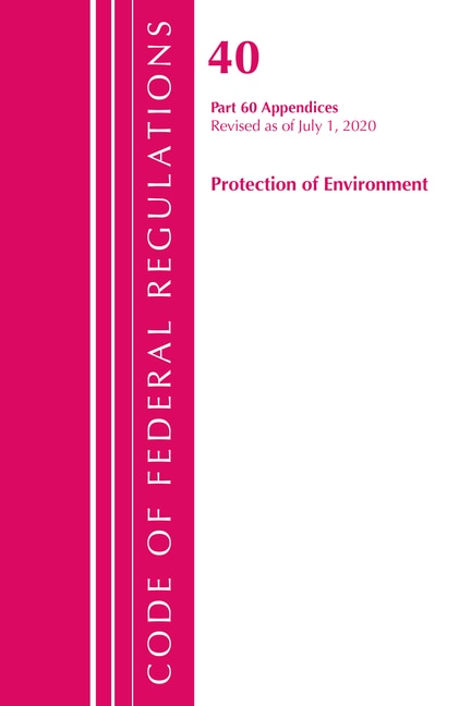 Front cover_Code Of Federal Regulations, Title 40 Protection Of The Environment 60 (appendices), Revised As Of July 1, 2020 Vol 2 Of 2