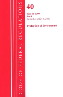 Front cover_Code Of Federal Regulations, Title 40 Protection Of The Environment 96-99, Revised As Of July 1, 2020