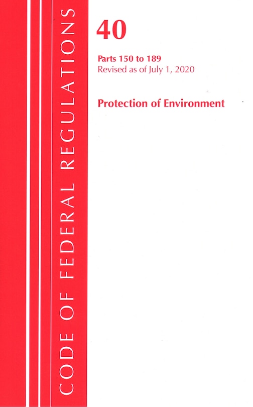 Front cover_Code Of Federal Regulations, Title 40 Protection Of The Environment 150-189, Revised As Of July 1, 2020