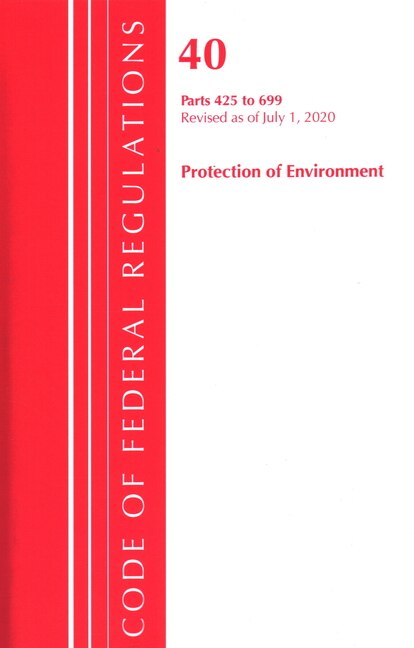 Front cover_Code Of Federal Regulations, Title 40 Protection Of The Environment 425-699, Revised As Of July 1, 2020