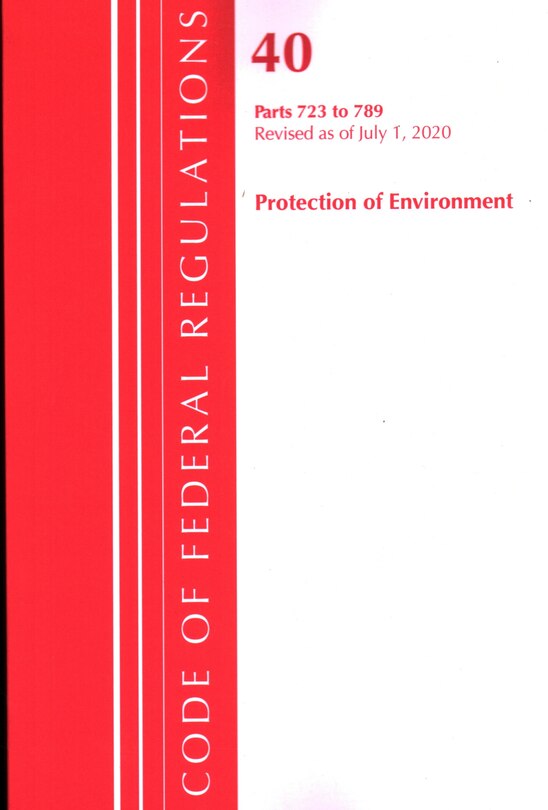 Front cover_Code Of Federal Regulations, Title 40: Parts 723-789 (protection Of Environment) Tsca - Toxic Substances