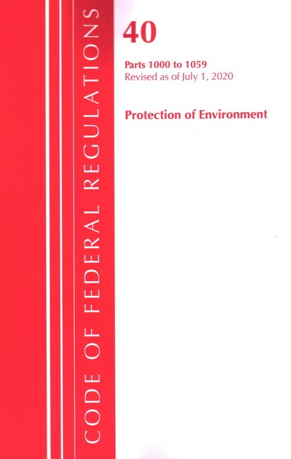 Couverture_Code Of Federal Regulations, Title 40: Parts 1000-1059 (protection Of Environment) Tsca Toxic Substances