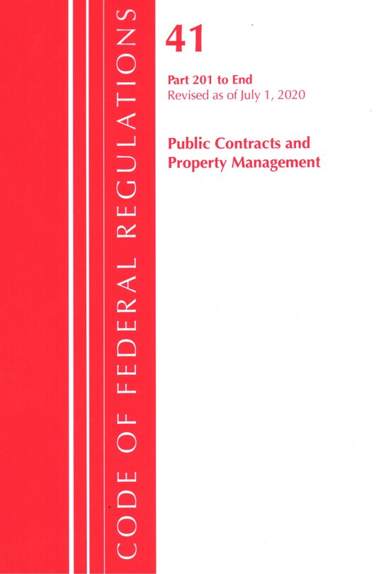 Front cover_Code Of Federal Regulations, Title 41 Public Contracts And Property Management 201-end, Revised As Of July 1, 2020