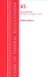 Couverture_Code Of Federal Regulations, Title 45 Public Welfare 200-499, Revised As Of October 1, 2020
