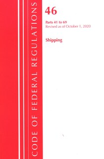 Couverture_Code Of Federal Regulations, Title 46 Shipping 41-69, Revised As Of October 1, 2020