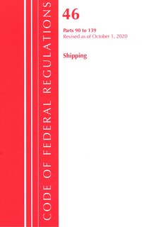 Couverture_Code Of Federal Regulations, Title 46 Shipping 90-139, Revised As Of October 1, 2020