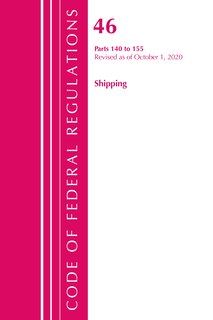 Couverture_Code Of Federal Regulations, Title 46 Shipping 140-155, Revised As Of October 1, 2020