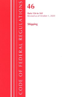 Couverture_Code Of Federal Regulations, Title 46 Shipping 156-165, Revised As Of October 1, 2020