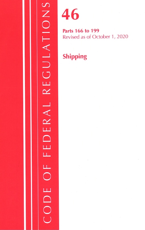 Couverture_Code Of Federal Regulations, Title 46 Shipping 166-199, Revised As Of October 1, 2020