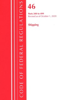 Front cover_Code Of Federal Regulations, Title 46 Shipping 200-499, Revised As Of October 1, 2020