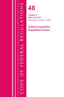 Front cover_Code Of Federal Regulations, Title 48 Federal Acquisition Regulations System Chapter 1 (52-99), Revised As Of October 1, 2020