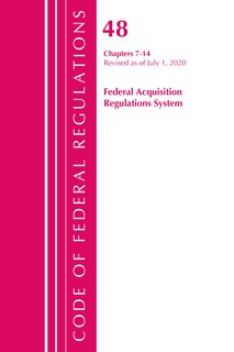 Couverture_Code Of Federal Regulations, Title 48 Federal Acquisition Regulations System Chapters 7-14, Revised As Of October 1, 2020