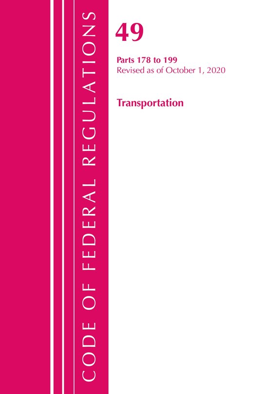Front cover_Code Of Federal Regulations, Title 49 Transportation 178-199, Revised As Of October 1, 2020