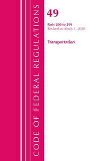 Couverture_Code Of Federal Regulations, Title 49 Transportation 200-299, Revised As Of October 1, 2020