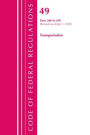 Couverture_Code Of Federal Regulations, Title 49 Transportation 200-299, Revised As Of October 1, 2020