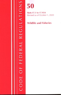 Front cover_Code Of Federal Regulations, Title 50 Wildlife And Fisheries 17.1-17.95(a), Revised As Of October 1, 2020