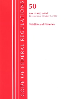 Front cover_Code Of Federal Regulations, Title 50 Wildlife And Fisheries 17.99(i)-end, Revised As Of October 1, 2020