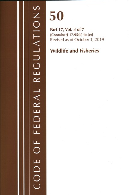 Couverture_Code Of Federal Regulations, Title 50 Wildlife And Fisheries 17.95(c)-(e), Revised As Of October 1, 2019