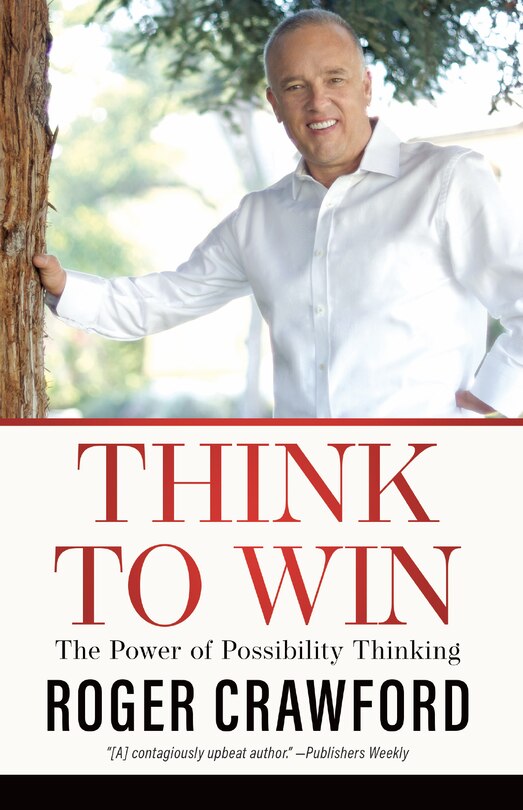 Think To Win: The Power Of Possibility Thinking
