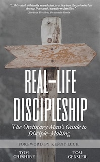 Real-life Discipleship: The Ordinary Man's Guide To Disciple-making