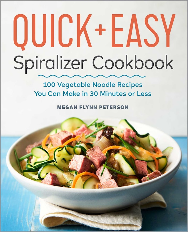 Couverture_The Quick & Easy Spiralizer Cookbook