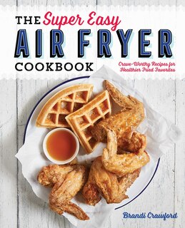 Front cover_The Super Easy Air Fryer Cookbook