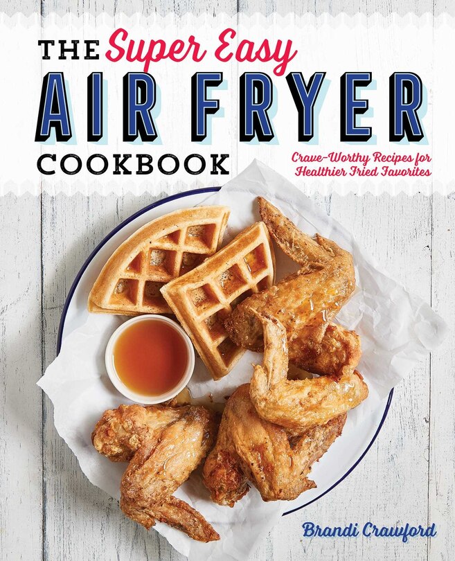 Front cover_The Super Easy Air Fryer Cookbook