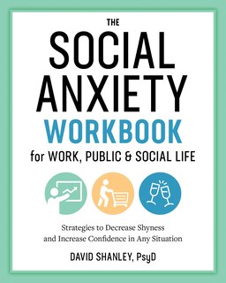 Front cover_The Social Anxiety Workbook for Work, Public & Social Life