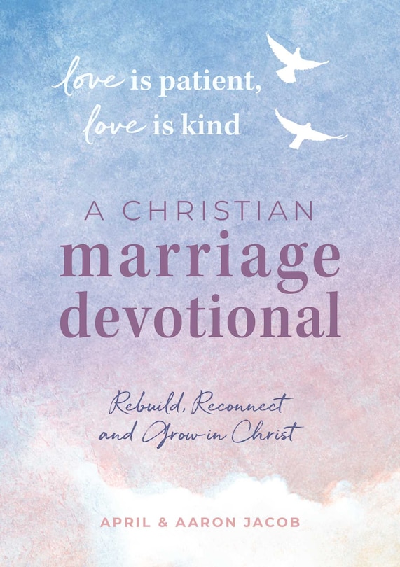 Couverture_Love Is Patient, Love Is Kind: A Christian Marriage Devotional