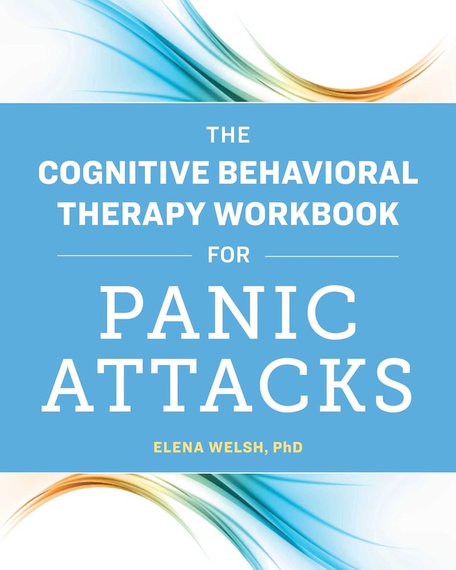 Front cover_The Cognitive Behavioral Therapy Workbook For Panic Attacks