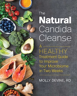 The Natural Candida Cleanse: A Healthy Treatment Guide To Improve Your Microbiome In Two Weeks image number 0