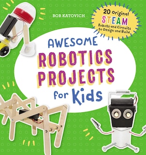 Front cover_Awesome Robotics Projects For Kids