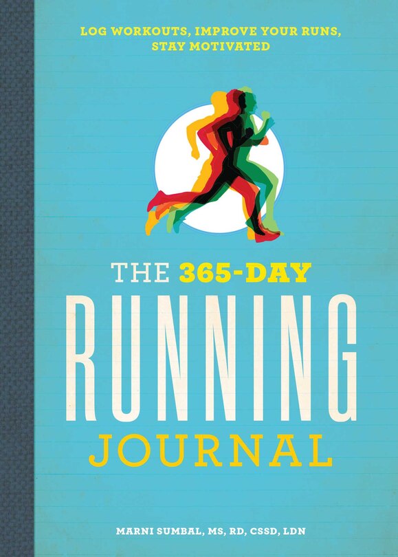 The 365-day Running Journal: Log Workouts, Improve Your Runs, Stay Motivated