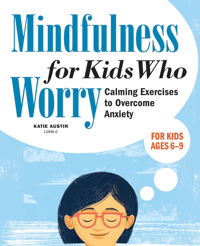 Front cover_Mindfulness For Kids Who Worry
