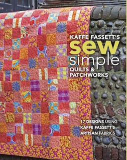 Front cover_Kaffe Fassett's Sew Simple Quilts & Patchworks