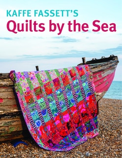 Front cover_Kaffe Fassett Quilts by the Sea