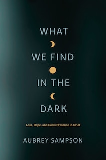 Front cover_What We Find in the Dark